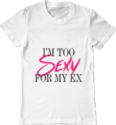 Tricou barbat Printado too sexy for my ex Bumbac Regular fit Alb 3XL INTL 