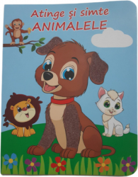 Carte educativa pentru copii Atinge si simte animalele cartonata 6 pagini Multicolor 
