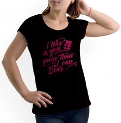 Tricou personalizat I love you more than I can bear NEGRU M 