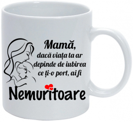 Cana personalizata Mama nemuritoare ceramica alba 