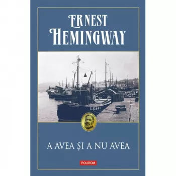 A avea si a nu avea editia 2019 ErnestHemingway