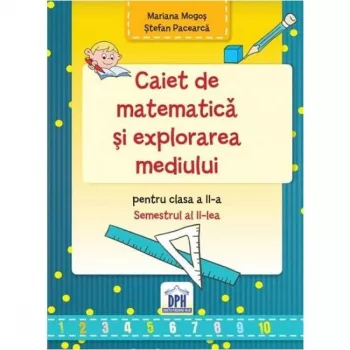 Caiet Matematica Clasa a II-a-Sem II Mariana Mogos si Stefan Pacearca