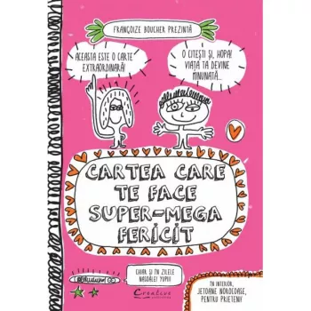 Cartea care te face super- mega fericit - francoise boucher
