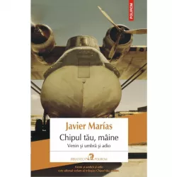 Chipul tau mIine. Venin si umbra si adio - Javier Marias
