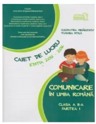 Comunicare in limba romana Caiet de lucru Clasa a II-a partea I