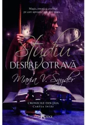 Cronicile Din Ixia Vol. 1 Studiu Despre Otrava Maria V. Snyder