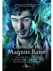 Cronicile Lui Magnus Bane Cassandra Clare Sarah Rees Brennan Maureen Johnson