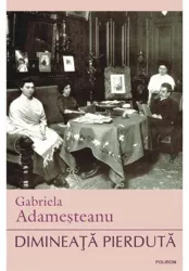 Dimineata pierduta editia a xi-a - gabriela adamesteanu