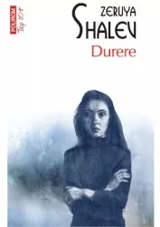 Durere - Zeruya Shalev editia 2022