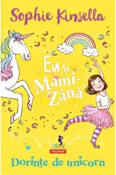 Eu si mami-zana dorinte de unicorn sophie kinsella