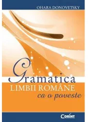 Gramatica limbii romane ca o poveste - editia 2014 - ohara donovetsky