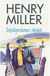 Intelepciunea inimii editia 2019 - henry miller