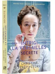 Intrigi la Versailles vol. 2. Secrete Christine Feret-Fleury