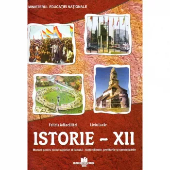 Istorie manual pentru clasa a xii-a autor felicia adascalitei