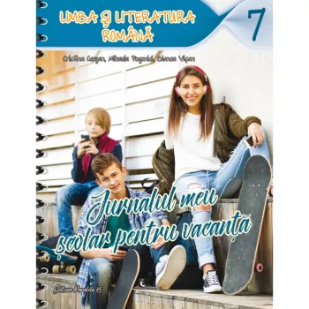 Jurnal Scolar Vacanta. Limba Romana. Clasa VII - Cristina Cergan Bianca Visan