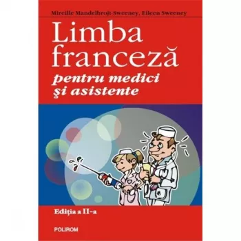 Limba franceza pentru medici si asistente - Mireille Mandelbrojt-Sweeney Eileen C. Sweeney