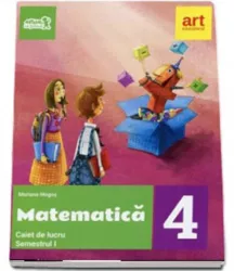 Matematica. Caiet de lucru pentru Clasa a IV-a - Semestrul I - Mariana Mogos