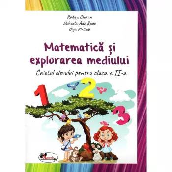 Matematica si explorarea mediului. caiet cls a ii-a