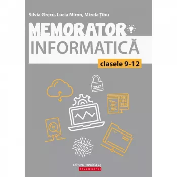 Memorator de informatica pentru liceu. limbajul c++ silvia grecu lucia miron mirela tibu