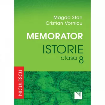 Memorator. Istorie pentru clasa a VIII-a - Magda Stan Cristian Vornicu