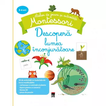 Montessori. descopera lumea inconjuratoare