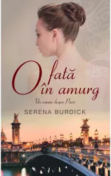 O fata in amurg. Un roman despre Paris - Serena Burdick