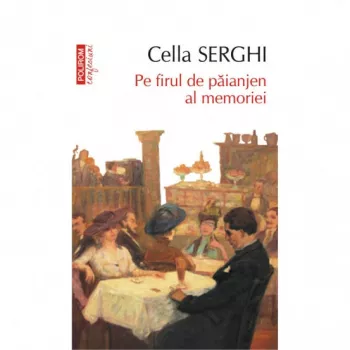 Pe firul de paianjen al memoriei Cella Serghi
