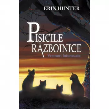Pisicile Razboinice. Cartea a VI-a Vremuri intunecate Erin Hunter