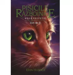 Pisicile Razboinice Noua profetie. Cartea a IX-a Zori de zi Erin Hunter