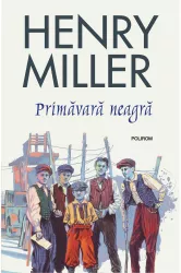 Primavara neagra editia 2019 - Henry Miller