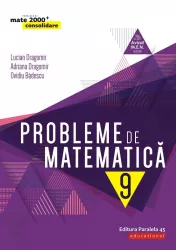 Probleme de matematica cl. a ix-a editia 8. 2019-2020 lucian dragomir adriana dragomir ovidiu badescu