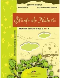 Stiinte ale naturii III. Manual - Octavian Mandrut Maria Ilinca Stefania Pelmus Giersch