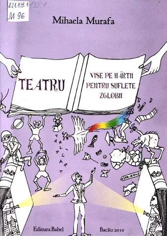 Teatru vise pe hartii pentru suflete zglobii mihaela murafa