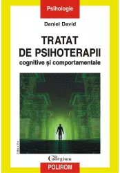 Tratat de psihoterapii cognitive si comportamentale editia a iii a revazuta si adaugita - daniel david
