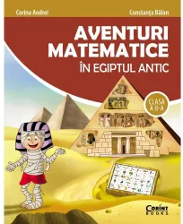 Aventuri matematice in egiptul antic cls. a ii-a - constanta balan corina andrei