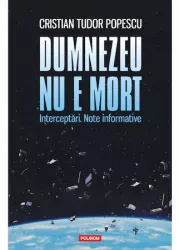 Dumnezeu nu e mort cristian tudor popescu