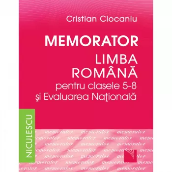 Memorator. limba romana pentru clasele 5-8 si evaluarea nationala - cristian ciocaniu
