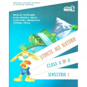 Stiinte ale naturii - clasa 3 - stiinte ale naturii. semestrul i - nicolae ploscariu eana-mihaela preda cleopatra mihailescu tudora pitila