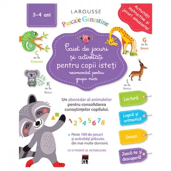 Caiet de jocuri si activitati pentru copii isteti grupa mica - larousse