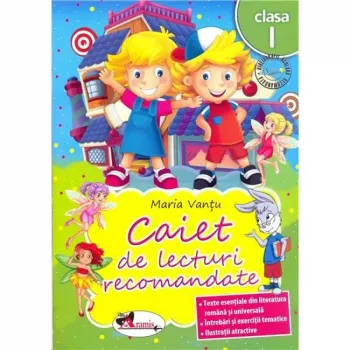 Caiet de lecturi recomandate pentru clasa i - maria vantu