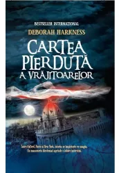Cartea pierduta a vrajitoarelor - Deborah Harkness - Reeditare Brosata