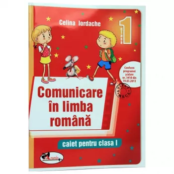 Comunicare in limba romana cls 1 - caiet - celina iordache