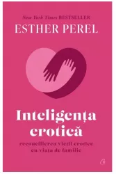 Inteligenta erotica - esther perel editia 2022