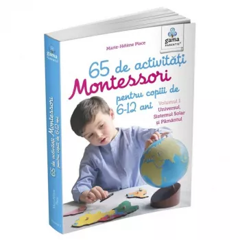 65 de activitati montessori pentru copiii de 6-12 ani. vol 1 universul sistemul solar si pamantul