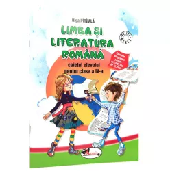 Caiet Limba si Literatura Romana. Clasa a IV-a - Pitila Mihailescu
