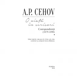 O viata in scrisori. corespondenta i 1879-1890 a.p.cehov