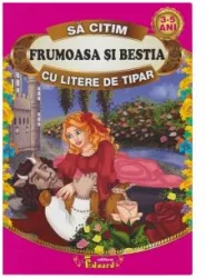 Sa citim FRUMOASA SI BESTIA cu litere de tipar 3-5 ani - Jeanne-Marie Leprince de Beaumont