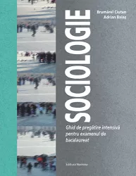 Sociologie. Ghid de pregatire intensiva pentru Bac - Brumarel Ciutan Adrian Balas