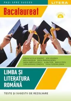 Bacalaureat. Limba si literatura romana. Clasa a XII-a Adrian Nicolae Romonti Mimi Gamnea Anca Hassoun Maria-Ramona Nedea