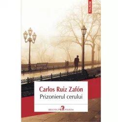 Prizonierul cerului - Carlos Ruiz Zafon editia 2013